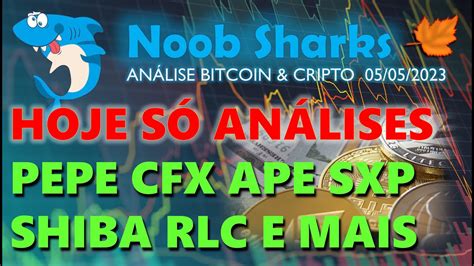 An Lise Crypto Hoje S An Lises Pepe Cfx Ape Sxp Shiba