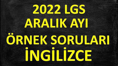 Lgs Aralik Ayi İngİlİzce Örnek Sorulari Ve ÇÖzÜmlerİ 2021 2022 Lgs