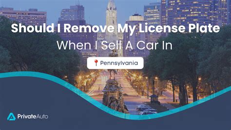 Should I Remove License Plates When I Sell A Car In Pennsylvania