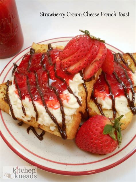 Strawberry Cream Cheese French Toast - Kitchen Kneads