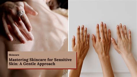 Mastering Skincare For Sensitive Skin A Gentle Approach Daylite Org