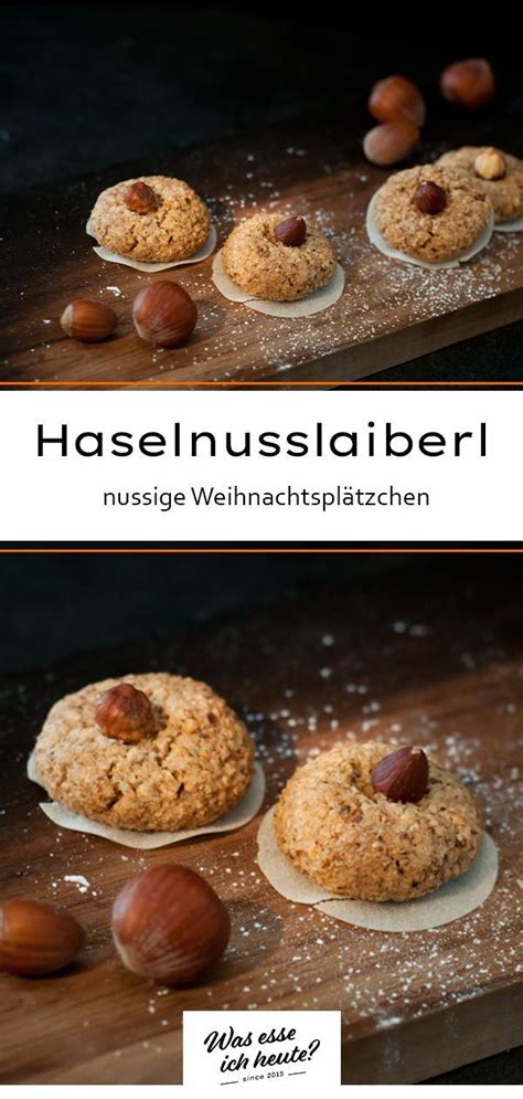 Haselnusslaiberl Haselnussplätzchen Rezept Was esse ich heute