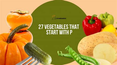 27 Vegetables That Start With P From Potato To Peas