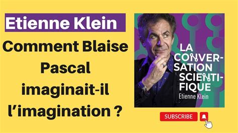 Comment Blaise Pascal Imaginait Il Limagination Tienne Klein