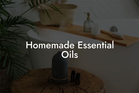 Homemade Essential Oils Oshu Artisan Essential Oils