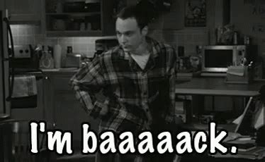 I'm Back GIF - TheBigBangTheory JimParsons SheldonCooper - Discover & Share GIFs