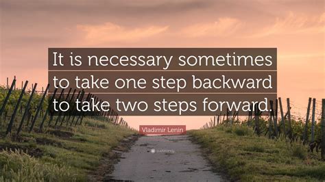 Vladimir Lenin Quote “it Is Necessary Sometimes To Take One Step