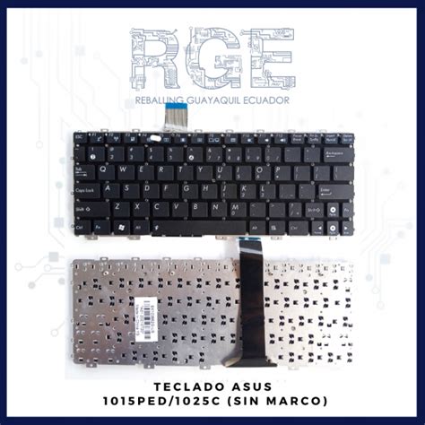 TECLADO PARA LAPTOP ASUS 1015PED 1025C INGLES Reballing Guayaquil