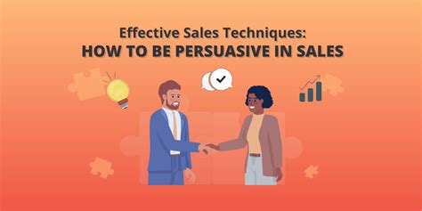 Effective Sales Techniques Mastering The Art Of Persuasion Tactics In