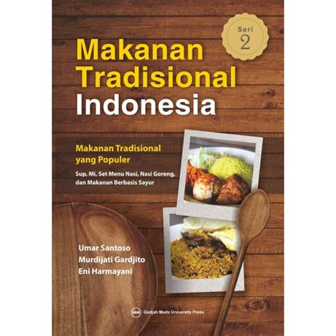 Makanan Tradisional Indonesia Seri Makanan Tradisional Yang Populer