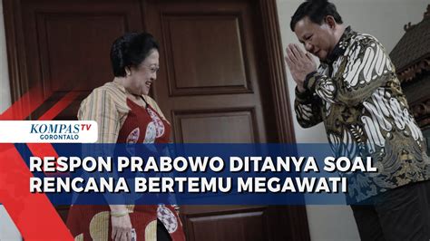 Begini Respon Prabowo Ditanya Soal Rencana Bertemu Megawati YouTube