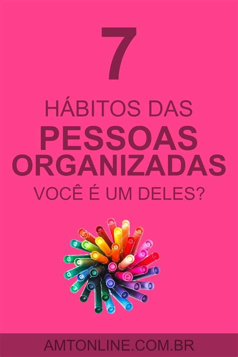 Você quer ser mais organizada Quer ter um dia mais produtivo Se você