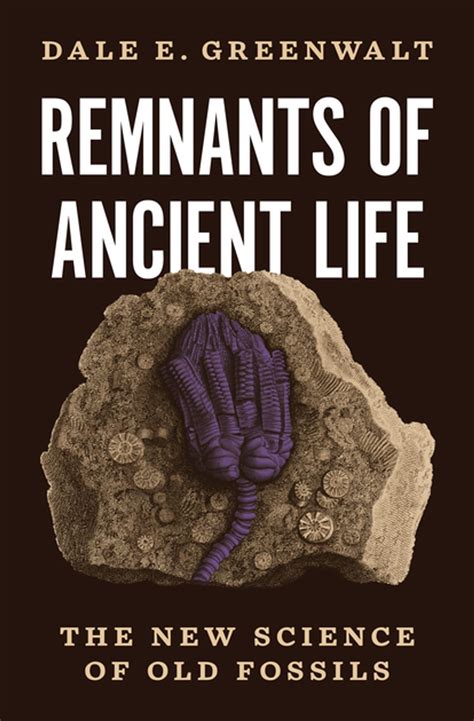 Remnants of Ancient Life eBook by Dale E. Greenwalt - EPUB | Rakuten