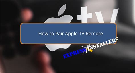 How To Pair Apple Tv Remote Express Installers