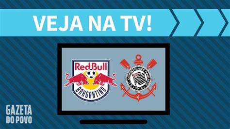 Red Bull Bragantino X Corinthians Ao Vivo Saiba Como Assistir Na Tv