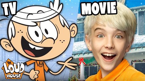 The Loud House Animated Series Vs Live Action Movie The Loud House