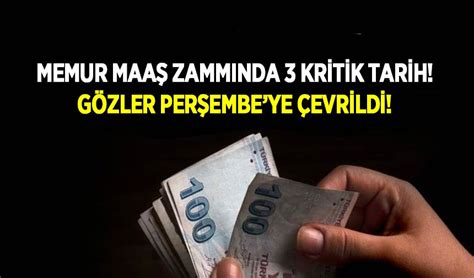 Memur maaş zammında 3 kritik tarih Gözler Perşembeye çevrildi