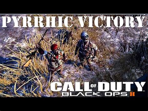 Call Of Duty Black Ops II Pyrrhic Victory YouTube