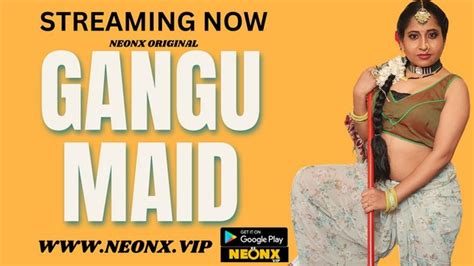 Gangu Maid 2023 Desi UNCUT Sexy Short Film Neonx Desi Sex Video