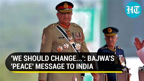 Must Give Peace A Chance Pak Army Chief S Message To India Skips