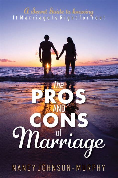 The Pros And Cons Of Marriage A Secret Guide To Knowing If Marriage