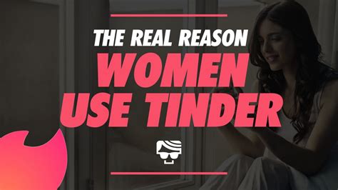 Why Do People Use Tinder A Look At The Reasons Women Use Tinder