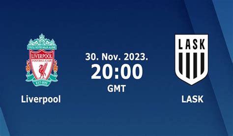 Liverpool vs LASK Match Prediction and Preview - 30/11/2023