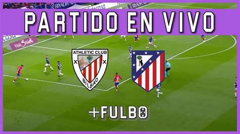 ATLÉTICO MADRID vs ATHLETIC CLUB de BILBAO EN VIVO JUEGA JULIÁN