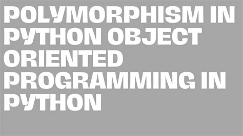 Polymorphism In Python Object Oriented Programming In Python 49 Youtube