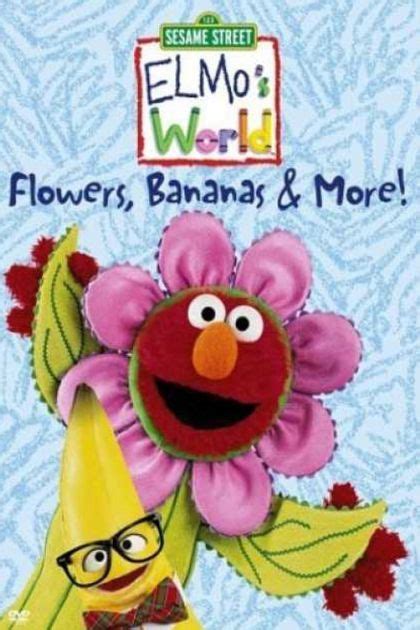 Sesame Street Elmo S World Flowers Bananas And More 2001 On