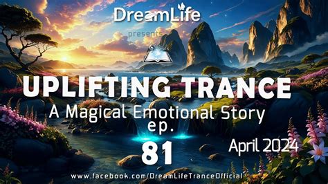 Uplifting Trance Mix A Magical Emotional Story Ep 081 By Dreamlife