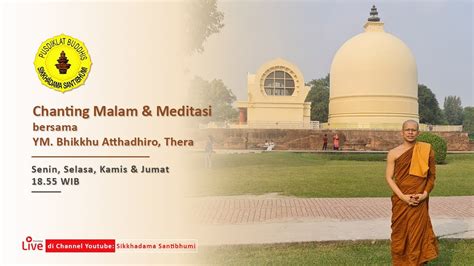 Chanting Malam Dan Meditasi Bersama Ym Bhikkhu Atthadhiro Thera