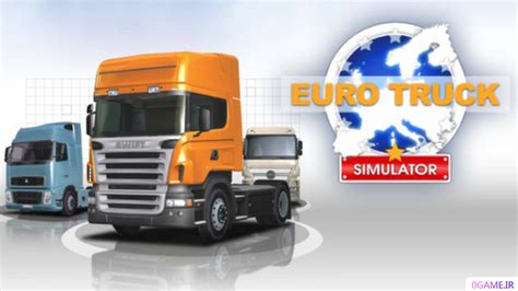 دانلود بازی کامیون یورو تراک 1 Euro Truck Simulator نسخه کامل برای