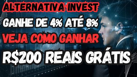 Alternativa invest Pegue seu bonus de R 200 reais rendimento de até