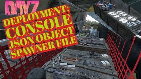 DayZ Deployment Scene CONSOLE Or PC Object Spawner Json File XBOX PS4