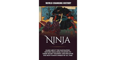 Ninja Learn About The Fascinating History From Ninja Weapons To There