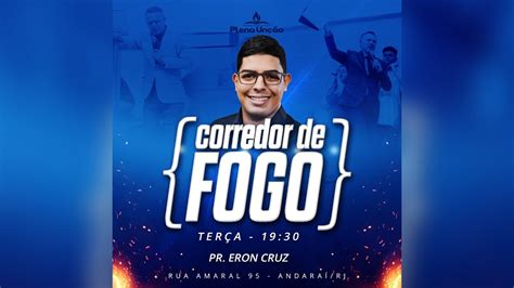 Pr Eron Cruz Corredor De Fogo Youtube