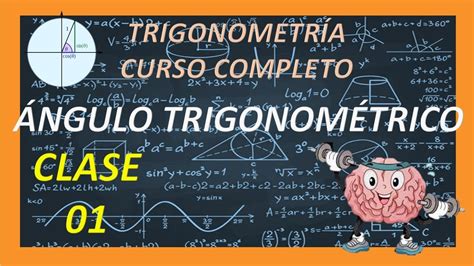 TRIGONOMETRÍA CURSO COMPLETO DESDE CERO Ángulo trigonométrico