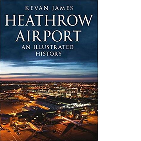 Heathrow Airport - An Illustrated History — The Aviation Society