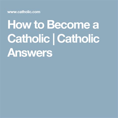 How To Become A Catholic Catholic Answers Catholic Becoming Catholic