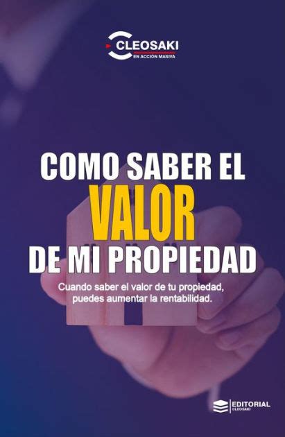 Como Saber El Valor De Mi Propiedad By Cleosaki Montano Ebook