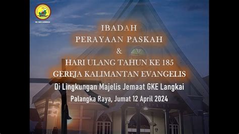 Ibadah Perayaan Paskah Dan Hut Gke Ke 185 Youtube