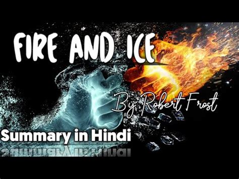 Fire And Ice Poem Class 10th In Hindi Fire And Ice Summary In Hindi