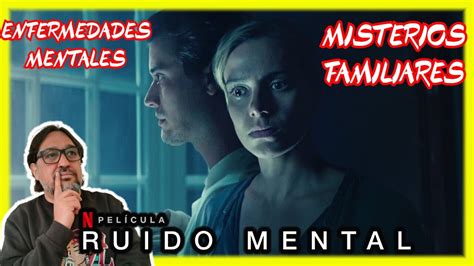 Ruido Mental Netflix 2023 Análisis Resumen Y Opinión Spoilers Youtube