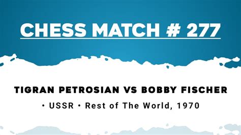 Tigran Petrosian Vs Bobby Fischer USSR Rest Of The World 1970