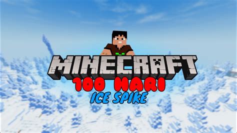 Hari Di Minecraft Tapi Ice Spike Only Survival Minecraft Youtube