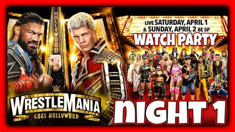 Wwe Wrestlemania Night Watch Party Live Youtube