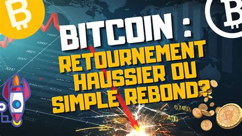 Bitcoin Retournement Ou Simple Rebond Analyse Complete Fonda