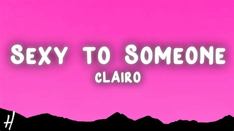 Clairo Sexy To Someone Lyrics YouTube