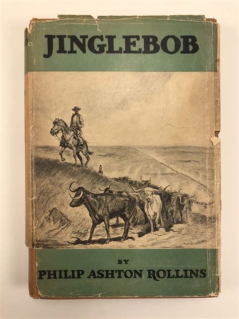 Jinglebob A True Story Of A Real Cowboy By Rollins Philip Ashton